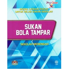 MODUL LATIHAN SUKAN UNTUK KELAB SUKAN SEKOLAH: SUKAN BOLA TAMPAR SEKOLAH MENENGAH